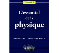 L'essentiel de la Physique - Terminale S - Pascal Clavier - Ellipses - broché - Livre