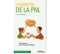 L'essentiel de la PNL: 15 techniques pour mieux communiquer