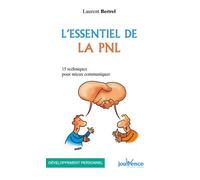 L'essentiel De La Pnl - 15 Techniques Pour Mieux Communiquer