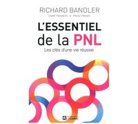 L'essentiel De La Pnl - Les Clés D'une Vie Réussie
