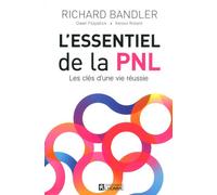 L'essentiel de la PNL - Richard Bandler - L'homme Eds De - broché - Guide