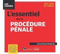 L'essentiel de la procédure pénale: À jour de la loi du 13 juin 2025 visant à sortir la France du piège du narcotrafic (2024-2025)
