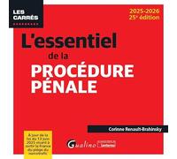 L'essentiel de la procédure pénale: À jour de la loi du 13 juin 2025 visant à sortir la France du piège du narcotrafic (2024-2025)