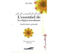 L'essentiel de la religion musulmane - tawhîd, fiqh et spiritualité