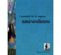 L'essentiel de la sagesse amérindienne