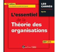 L'ESSENTIEL DE LA THÉORIE DES ORGANISATIONS 10EME EDITION