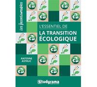 L'essentiel de la transition écologique - Antoine Astruc - Studyrama Eds - broché - Guide