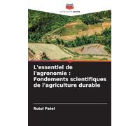 L'essentiel de l'agronomie: Fondements scientifiques de l'agriculture durable