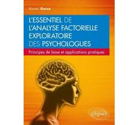 L'essentiel De L'analyse Factorielle Exploratoire Des Psychologues - Principes De Base Et Applications Pratiques