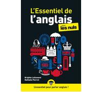 L'essentiel de l'anglais pour les Nuls - First - Nouvelle édition - Grammaire - Conjugaison - Syntaxe