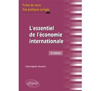 L'essentiel de l'économie internationale - 2e édition Fiches de cours et cas pratiques corrigés - Claire-Agnès Gueutin - Ellipses - broché - Scolaire / Universitaire