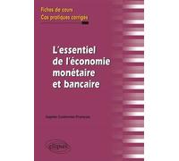 L'essentiel de l'économie monétaire et bancaire. Fiches de cours et cas pratiques corrigés - Sophie Cudennec-François - Ellipses - broché - Scolaire / Universitaire