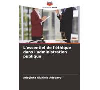 L'essentiel de l'éthique dans l'administration publique