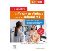 L'essentiel de l'examen clinique pour les infirmières Pour le suivi du patient, la consultation infirmière - Lyne Cloutier - Elsevier Masson - broché - Scolaire / Universitaire