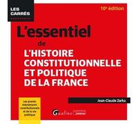 L'essentiel De L'histoire Constitutionnelle Et Politique De La France