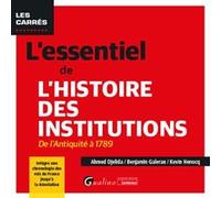 L'essentiel de l'Histoire des institutions: De l'Antiquité à 1789 - Intègre une chronologie des rois de France jusqu'à la Révolution