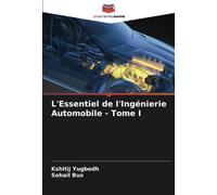 L'Essentiel de l'Ingénierie Automobile - Tome I