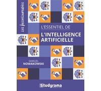 L'essentiel de l'intelligence artificielle - Samuel Nowakowski - Studyrama Eds - broché - Etude