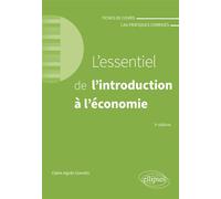 L'essentiel de l'introduction à l'économie A jour au 15 avril 2024 - Claire-Agnès Gueutin - Ellipses - broché - Scolaire / Universitaire