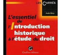 L'essentiel de l'introduction historique à l'étude du droit Aude Mory (Auteur)