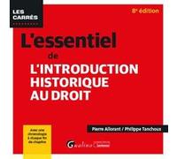 L'essentiel de l'introduction historique au droit Philippe Tanchoux (Auteur), Pierre Allorant (Auteur)