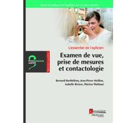 L'essentiel de l'opticien - Examen de vue, prise de mesures et contactologie Examens de vue, mesures faciales et contactologie - Isabelle Riviere - Medecine Science Publications - broché - Scolaire / 