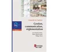 L'essentiel de l'opticien - Gestion, communication, réglementation Philippe Murat (Auteur), Thierry Michel ISOARD (Auteur), Jean-Christian Fekete (Auteur)