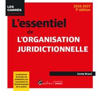 L'essentiel de l'organisation juridictionnelle Le panorama de toutes les juridictions qui concourent au fonctionnement de la justice 2024-2025 - Xavier Braud - Gualino Eds - broché - Etude
