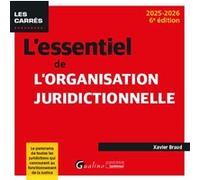 L'essentiel de l'organisation juridictionnelle Xavier Braud (Auteur)