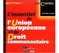 L'essentiel de l'Union européenne et du Droit communautaire