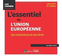 L'essentiel de l'Union européenne: Ses institutions et son droit