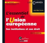 L'essentiel de l'Union européenne, ses institutions et son droit, 2013-2014