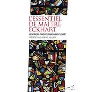L'essentiel de maître Eckhart - 13 sermons traduits par Laurent Jouvet Johannes (Maître) Eckhart (Auteur), Laurent Jouvet (Traduction), Alexandre Jollien (Préface)