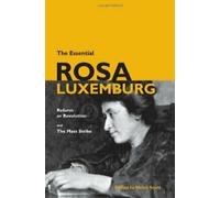 L'essentiel de Rosa Luxemburg : Réforme ou révolution & la grève de masse