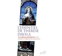 L'essentiel de Thérèse d'Avila - Le château intérieur (1577)