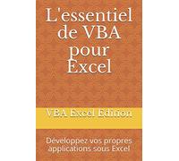 L'essentiel de VBA pour Excel: Développez vos propres applications sous Excel