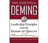 L'essentiel Deming : Principes de leadership du père de la qualité