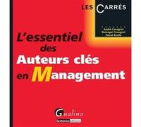 L'essentiel des auteurs clés en management Cavagnol Berenger (Auteur), André Cavagnol (Auteur)