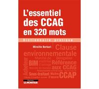 L'essentiel des CCAG en 320 mots - Mireille Berbari - Le Moniteur - broché - Etude