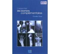 L'essentiel des examens complémentaires - Christèle Closse - Lamarre - broché - Scolaire / Universitaire
