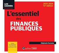 L'essentiel des finances publiques: Intègre les dispositions de la LFI et de la LFSS pour 2025