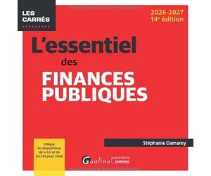 L'essentiel des finances publiques: Intègre les dispositions de la LFI et de la LFSS pour 2026
