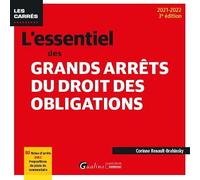 L'essentiel des grands arrêts du droit des obligations: 80 fiches d'arrêts avec propositions de plans de commentaire (2021-2022)