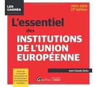 L'essentiel des institutions de l'Union européenne: À jour de la nouvelle composition de la Commission et du Parlement européen (2024-2025)