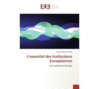 L'essentiel des Institutions Européennes Les institutions de base - Hanene Brik - Universitaires Europeennes - broché - Etude