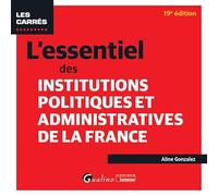 L'essentiel des Institutions politiques et administratives de la France
