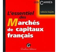 L'essentiel des marchés de capitaux français Catherine Karyotis (Auteur)