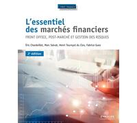 L'essentiel des marchés financiers front office, post-marché et gestion des risques Front office post marche et gestion des risques. - CHARDOILLET/SALVAT/GUEZ - Eyrolles - broché - Etude