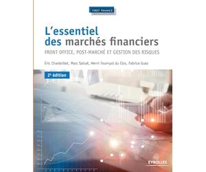 L'essentiel des marchés financiers front office, post-marché et gestion des risques: FRONT OFFICE POST MARCHE ET GESTION DES RISQUES.