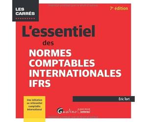 L'essentiel des normes comptables internationales IFRS: Une initiation au référentiel comptable international (normes IFRS)